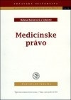 Medicínske právo (Helena Barancová, kolektív autorov)