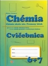Cvičebnica – Chémia pre 6.a 7.ročník ZŠ a 1.a 2.ročník gymnázia s osemročným štúdiom (Helena Vicenová)