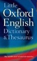 Little Oxford Dictionary and Thesaurus (Oxford Dictionaries)