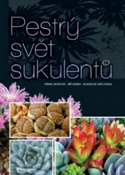 Pestrý svět sukulentů (Ivana Jandová; Jiří Janda; Vladislav Zatloukal)