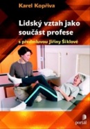 Lidský vztah jako součást profese (Karel Kopřiva)