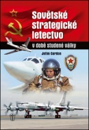 Sovětské strategické letectvo v době studené války (Jefim Gordon)