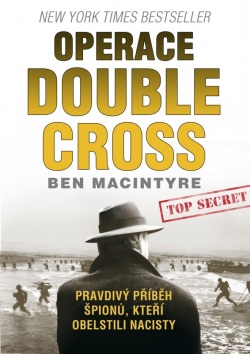 Operace Double Cross (Ben Macintyre)