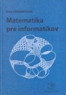 Matematika pre informatikov (Peter Czimmermann)