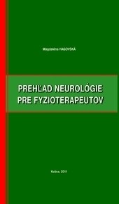 Prehľad neurológie pre fyzioterapeutov (Magdaléna Hagovská)