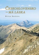 Československo – má láska. (Přírodní skvosty České a slovenské republiky). (Hynek Skořepa)