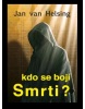 Kdo se bojí smrti? (Jan van Helsing)