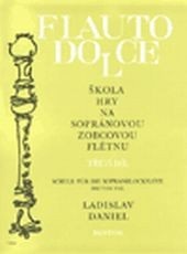 Škola hry na sopránovou zobcovou flétnu 3 (Ladislav Daniel)