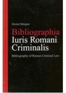 Bibliographia Iuris Romani Criminalis. Bibliography of Roman Criminal Law (Michal Skřejpek)