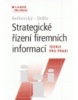 Strategické řízení firemních informací - Teorie pro praxi