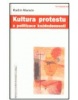 Kultura protestu a politizace každodennosti (Radim Marada)