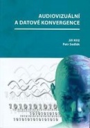 Audiovizuální a datové konvergence (Jiří, Sedlák Petr Kříž)