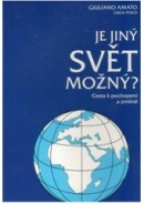 Je jiný svět možný? (Giuliano Amato, Lucia Pozzi)