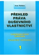 Přehled práva duševního vlastnictví 1  2.vydanie (Ivo Telec)