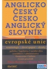 Anglicko-český a česko-anglický slovník Evropské unie - terminologie, slovní spojení, zkratky (Milena Bočánková, Miroslav Kalina)