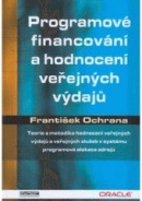 Programové financování a hodnocení veřejných výdajů (František Ochrana)