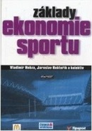 Základy ekonomie sportu (Vladimír Hobza; Jaroslav Rektořík)