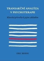 Transakční analýza v psychoterapii (Eric Berne)
