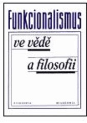 Funkcionalismus ve vědě a filosofii (Jiří Nosek)