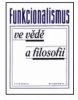 Funkcionalismus ve vědě a filosofii (Jiří Nosek)