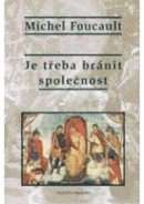 Je třeba bránit společnost (Michel Foucault)