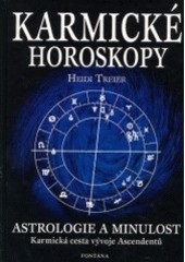 Karmické horoskopy-Astrologie a minulost (Heidi Treier)