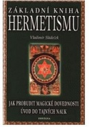 Základní kniha hermetismu   (Vladimír Sládeček)