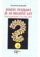 JOSEFU ŠVEJKOVI JE 30 MILIONŮ LET (František Koukolík)