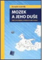 Mozek a jeho duše 3.VYDANIE (František Koukolík)