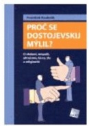 Proč se Dostojevskij mýlil? (František Koukolík)