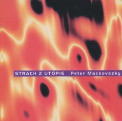 Strach z utópie (Peter Macsovszky)