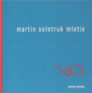 Mletie (Martin Solotruk)