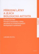 Přírodní látky a jejich biologická aktivita (Svazek 1) (Lubomír, Opletal)