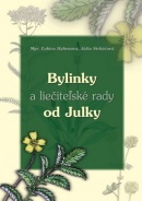 Bylinky a liečiteľské rady od Julky (Ľubica Hybenová; Júlia Strkáčová)