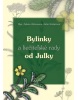 Bylinky a liečiteľské rady od Julky (Ľubica Hybenová; Júlia Strkáčová)