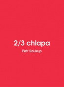 2/3 chlapa (Petr Soukup)