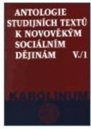 Antologie studijních textů k novověkým sociálním dějinám V./1  (Jaroslav Čechura)