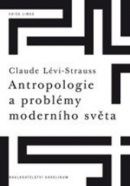 Antropologie a problémy současného světa (Claude Lévi-Strauss)