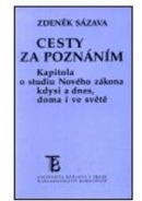 Cesty za poznáním - kapitola o studiu Nového zákona (Zdenek Sázava)