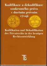 Kodifikace a dekodifikace soukromého práva v dnešním vývoji (Karel V. Malý, Pio Caroni)
