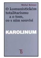 O komunistickém totalitarismu a o tom, co s ním souvisí (Michal Reiman)