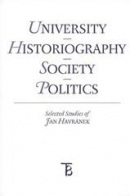 University - Historiography - Society - Politics. Selected Studies of Jan Havránek (Jiří Pešek)