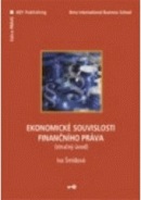 Ekonomické souvislosti finančního práva (stručný úvod) (Iva Šmídová)