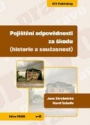 Pojištění odpovědnosti za škodu (historie a současnost) (Karel Schelle, Jana Zárybnická)