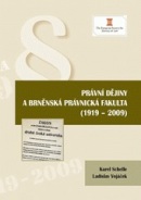 Právní dějiny a brněnská právnická fakulta (1919 - 2009) (Kolektív autorov)