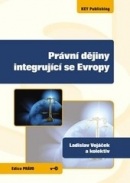 Právní dějiny integrující se Evropy (Ladislav Vojaček)