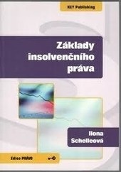 Základy insolvenčního práva (Ilona Schelleová)