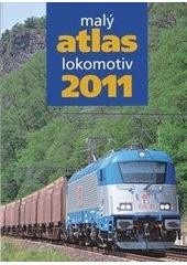 Malý atlas lokomotiv 2011 (Kolektív autorov)