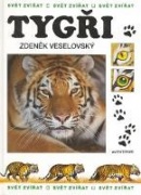 Tygři svět zvířat (Zdeněk Veselovský)