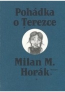Pohádka o Terezce (Milan Horák)